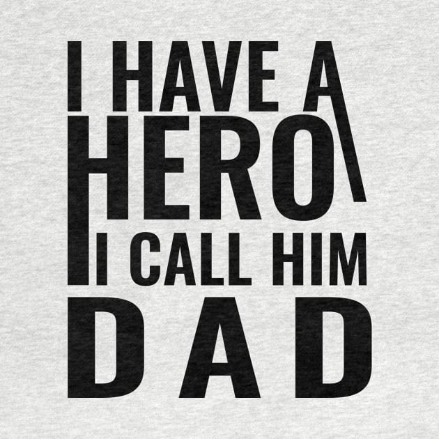 I have a hero I call him dad by Sabahmd